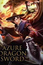 Azure Dragon Sword (2023) Hindi Dubbed